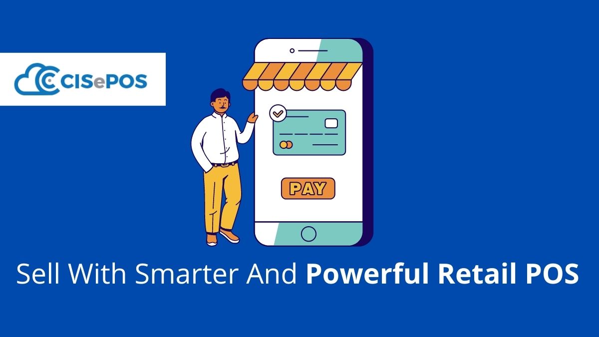 Sell With Smarter And Powerful Retail POS