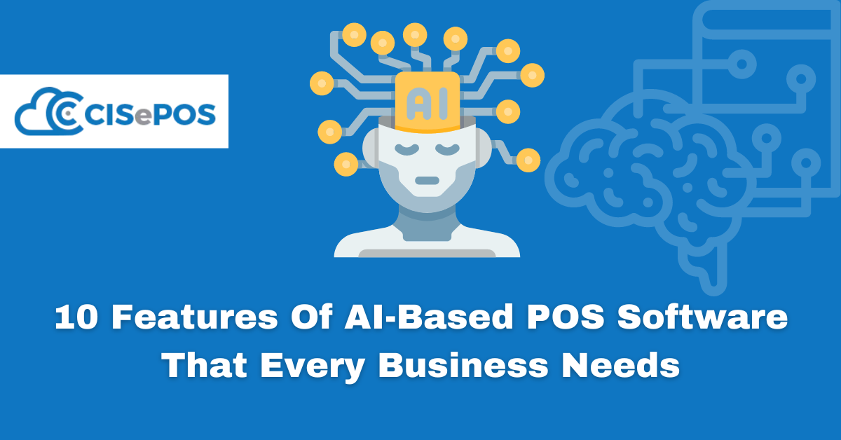 10 Features Of AI-Based POS Software That Every Business Needs