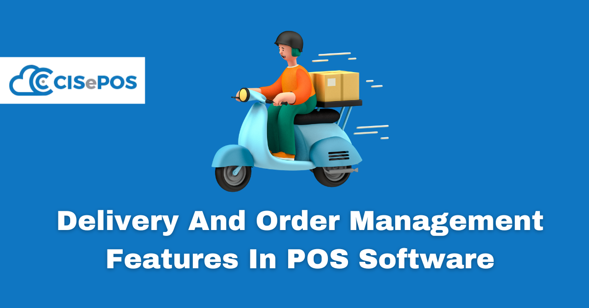 Delivery And Order Management Features In POS Software