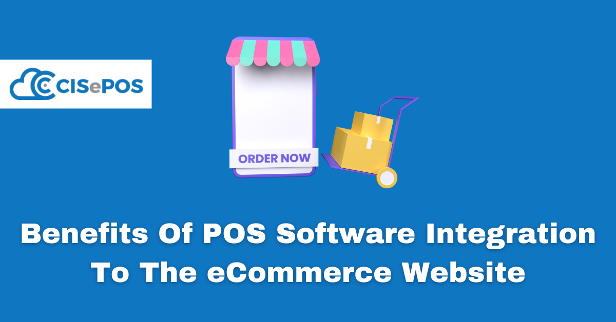 Benefits Of POS Software Integration To The eCommerce Website