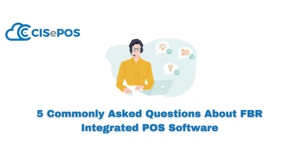 5 Commonly Asked Questions About FBR Integrated POS Software