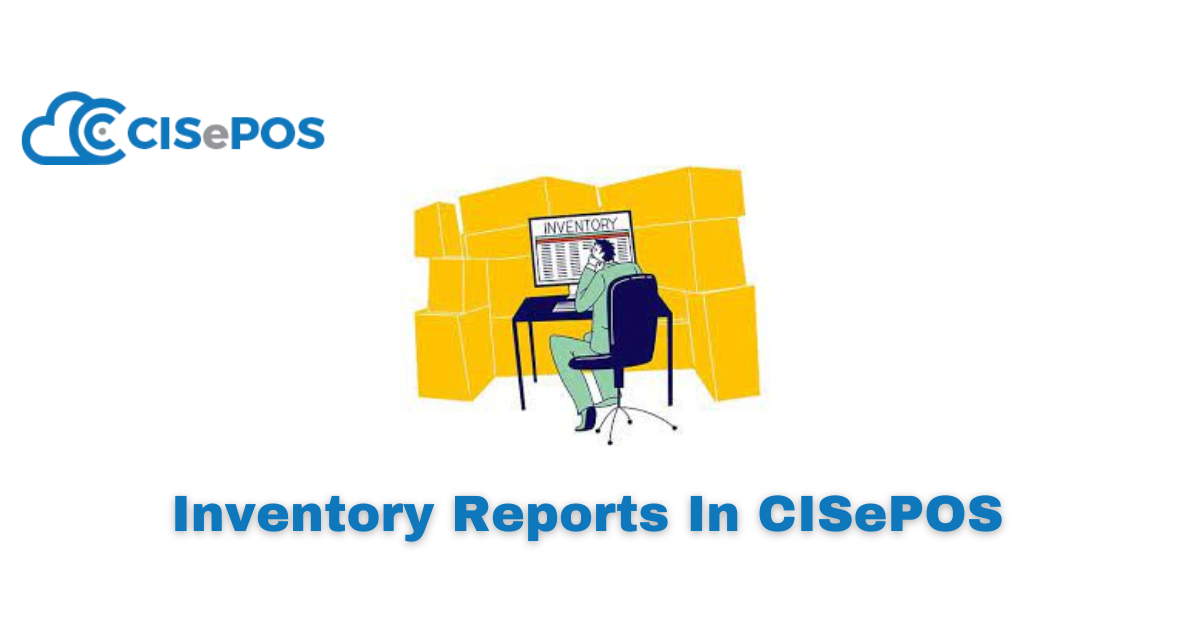 Inventory Reports In CISePOS